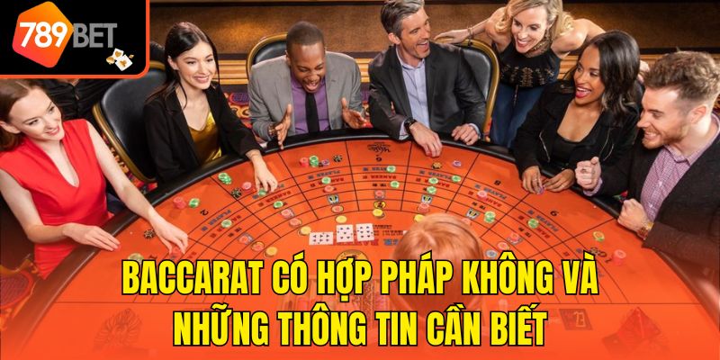 Baccarat Có Hợp Pháp Không Và Những Thông Tin Cần Biết 1 Baccarat Có Hợp Pháp Không Và Những Thông Tin Cần Biết