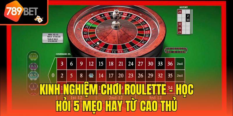 Kinh Nghiệm Chơi Roulette - Học Hỏi 5 Mẹo Hay Từ Cao Thủ 1 Kinh Nghiệm Chơi Roulette - Học Hỏi 5 Mẹo Hay Từ Cao Thủ
